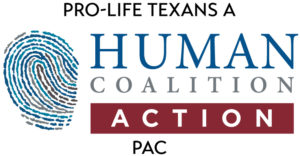 Pro-Life Texans a Human Coalition Action PAC